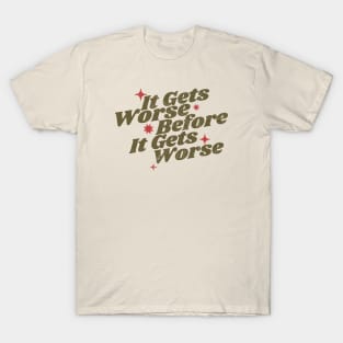 It Gets Worse - retro vintage T-Shirt